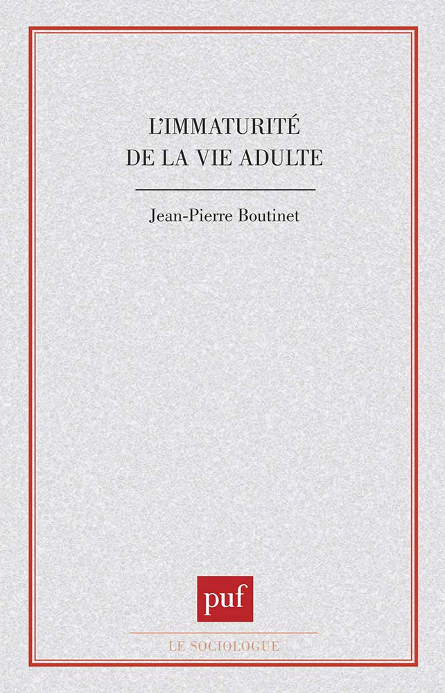 L'immaturité de la vie adulte 9782130488668