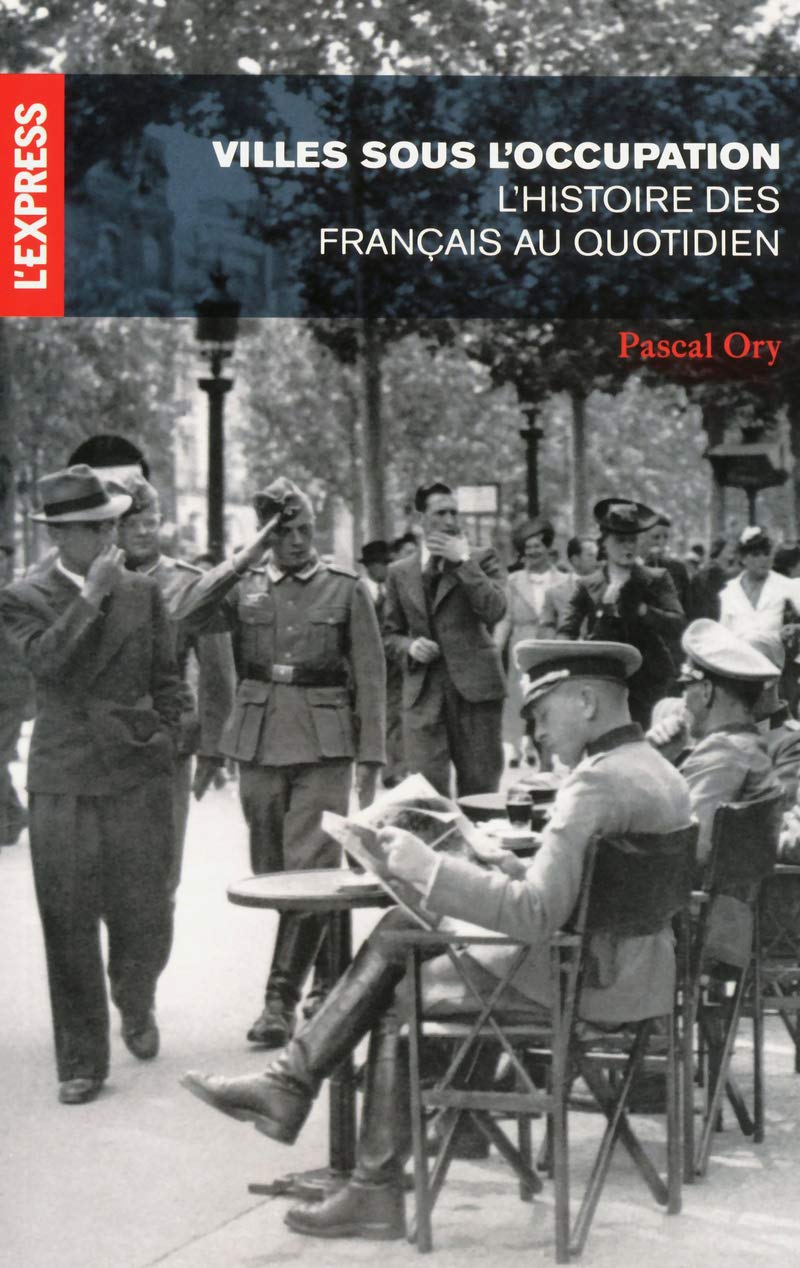 Villes sous l'occupation - L'Histoire des Français au quotidien 9782843439476