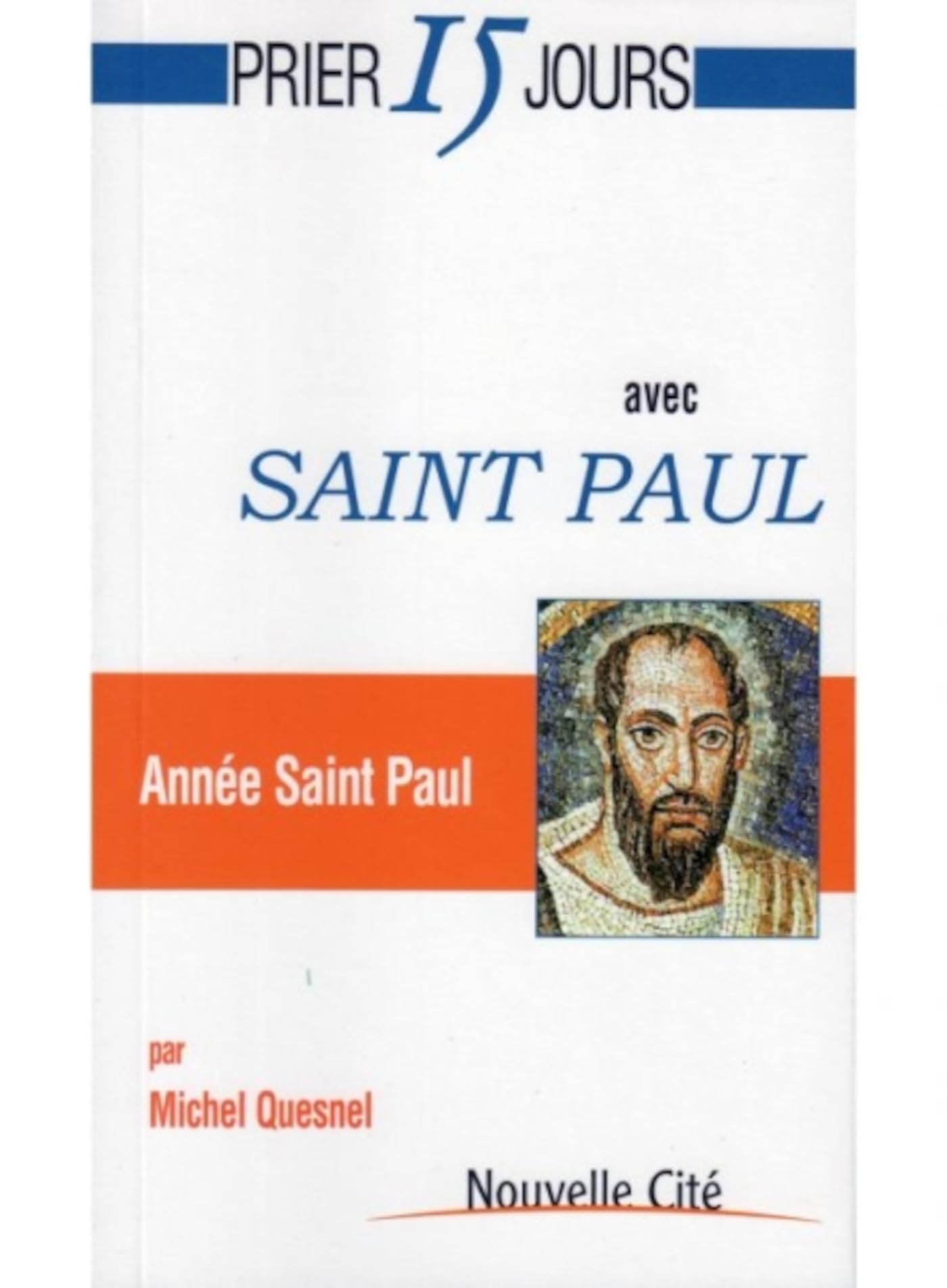 Prier 15 jours avec saint Paul: année Saint Paul 9782853135504