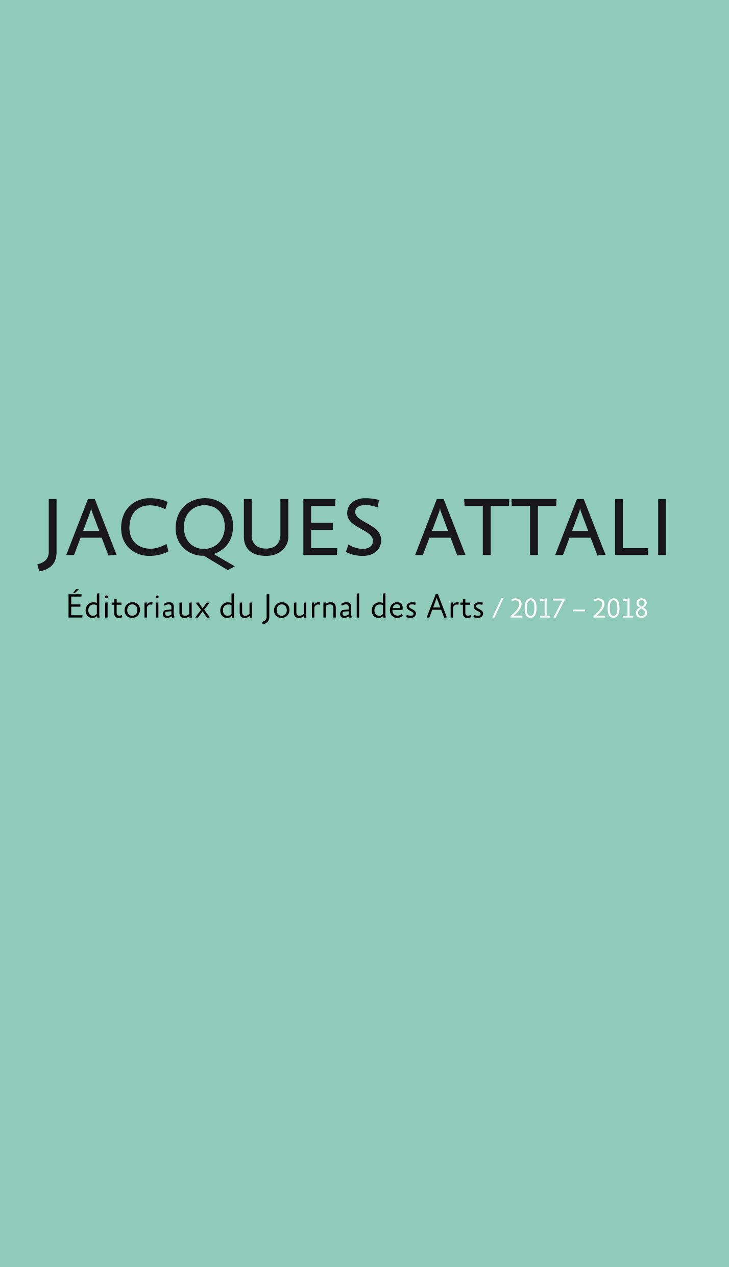 Éditoriaux du Journal des Arts - 2017-2018 9782372290364