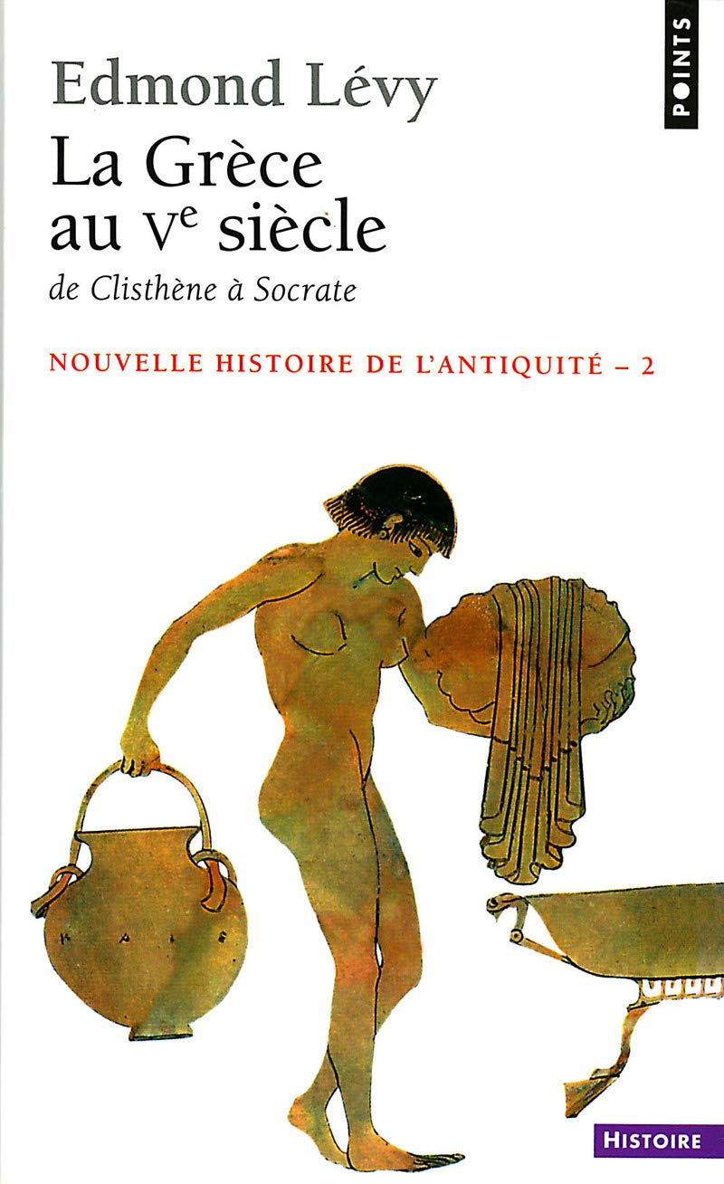 Nouvelle histoire de l'Antiquité: Tome 2, La Grèce au Ve siècle, De Clisthène à Socrate 9782020131285