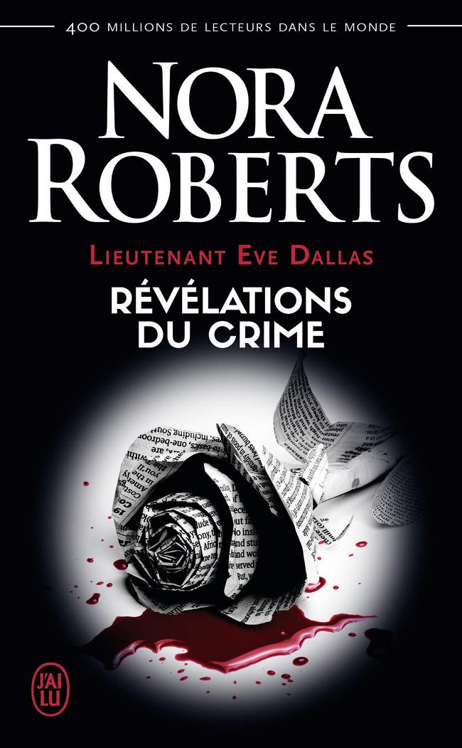 Lieutenant Eve Dallas, 45 : Révélations du crime 9782290159187