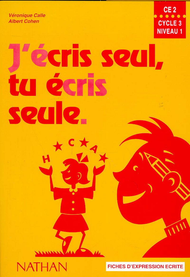J'écris seul, tu écris seule : fichier élève CE2, cycle 3, niveau 1 9782091211749