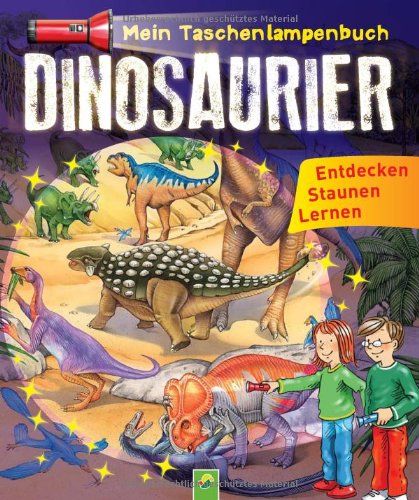 Mein Taschenlampenbuch Dinosaurier: Mit "Taschenlampe" aus stabiler Pappe 9783862334452