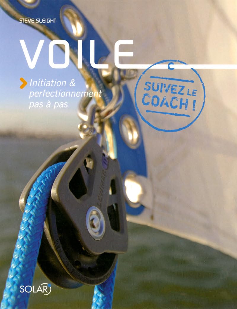 Voile : Initiation & perfectionnement pas à pas 9782263044861