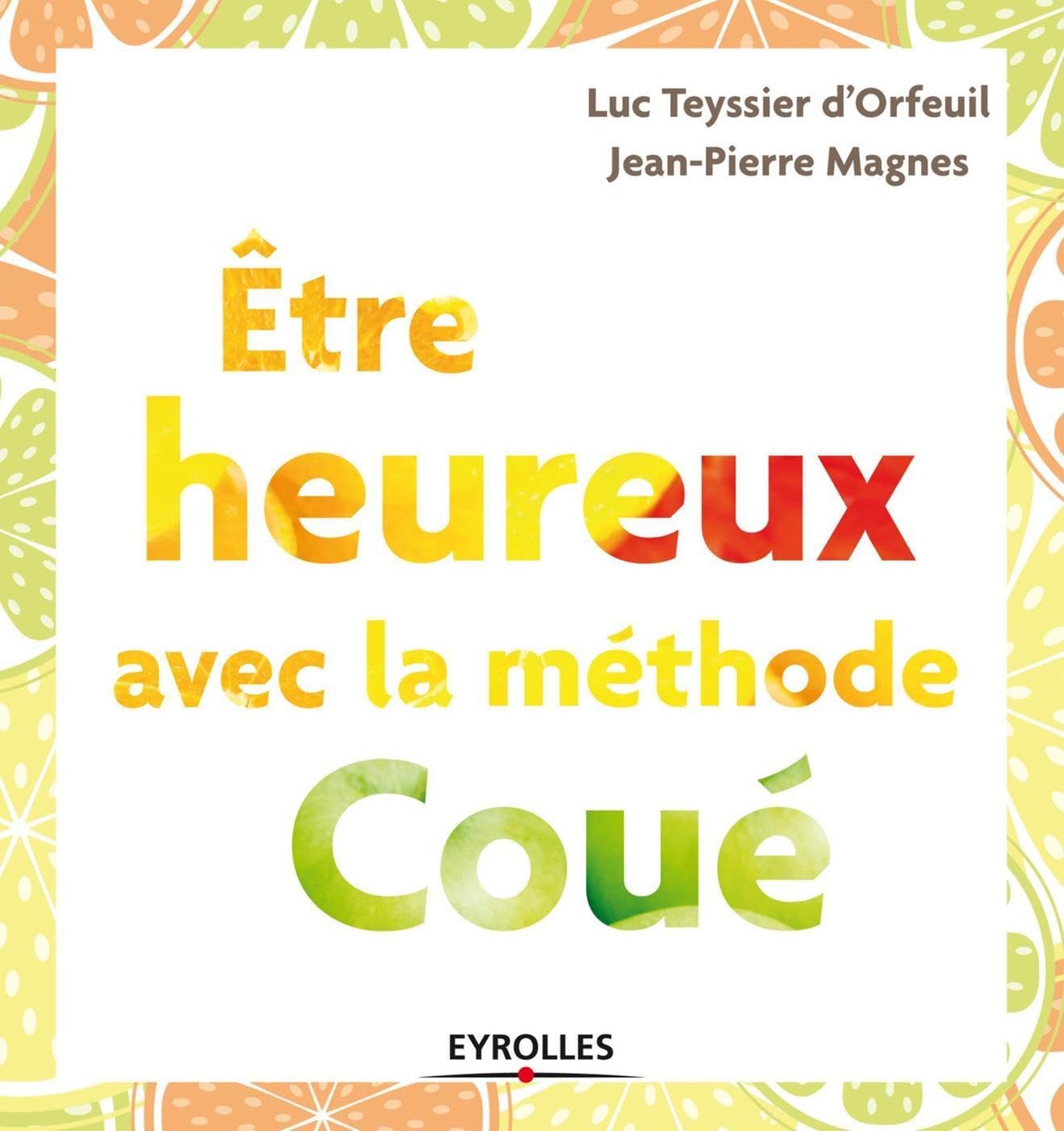 Etre heureux avec la méthode Coué 9782212554311