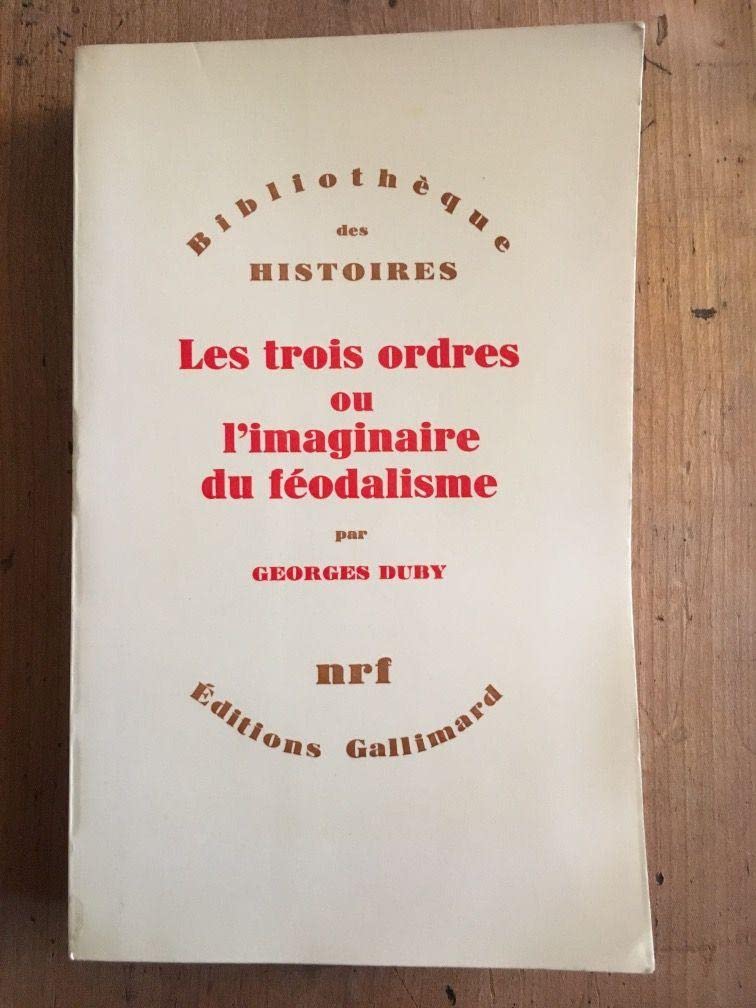 Les Trois ordres ou l'Imaginaire du féodalisme 9782070286041