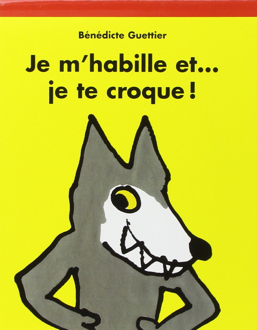 JE M HABILLE ET JE TE CROQUE 9782211055970