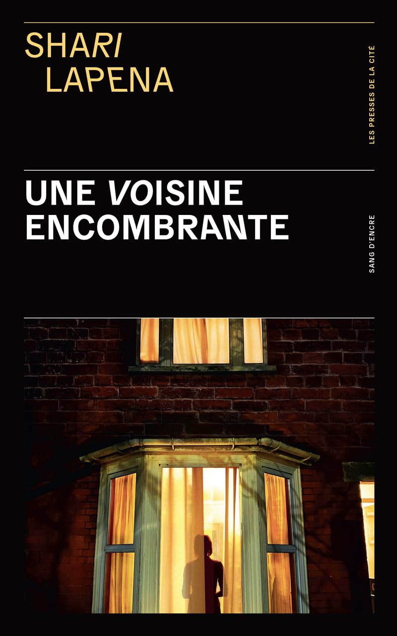 Une voisine encombrante : thriller psychologique par Shari Lapena, l'auteure du Couple d'à côté 9782258194724