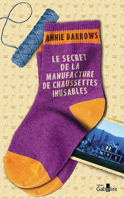 Le secret de la manufacture de chaussettes inusables 9782370830845