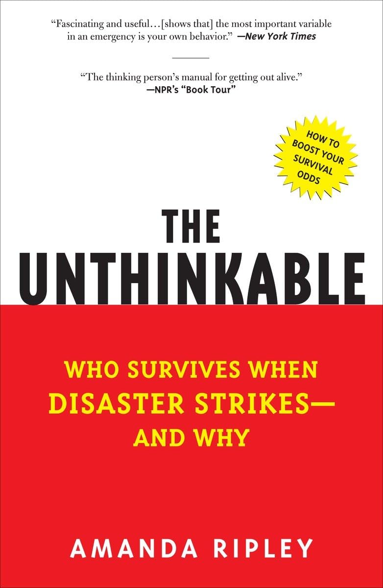 The Unthinkable: Who Survives When Disaster Strikes - and Why 9780307352903