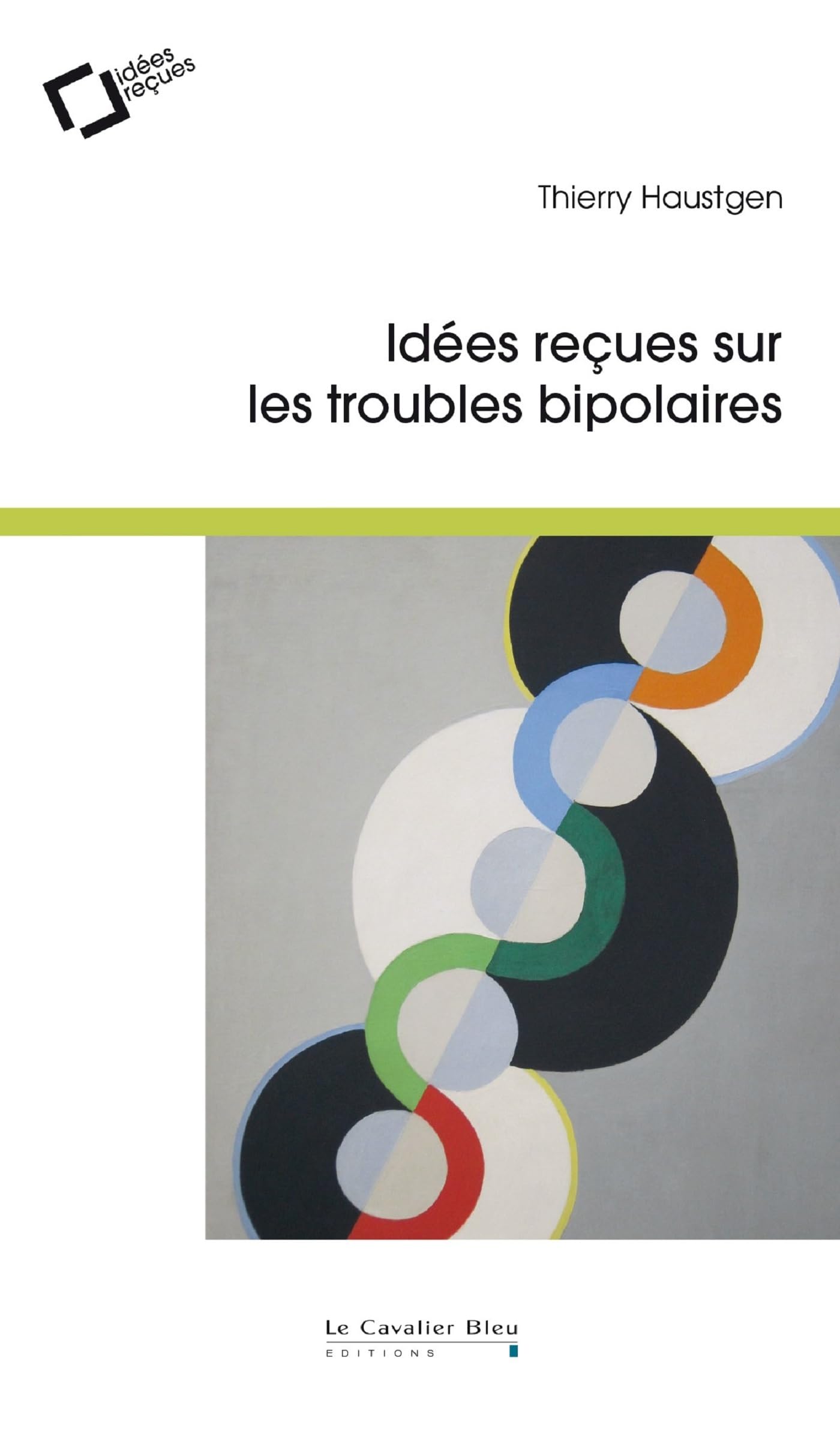 IDEES RECUES SUR LES TROUBLES BIPOLAIRES -BP 9782846704908