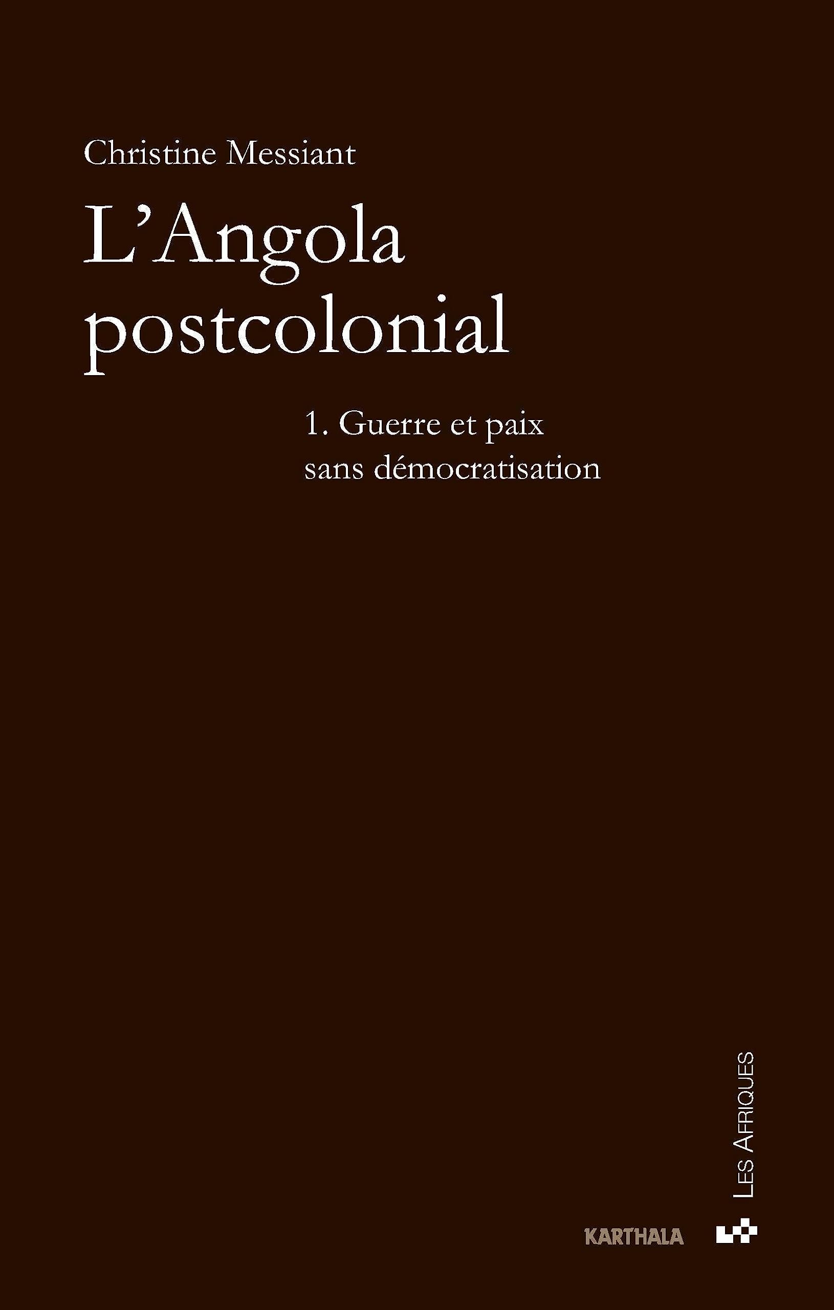 L'Angola postcolonial : Tome 1, Guerre et paix sans démocratisation 9782811100292