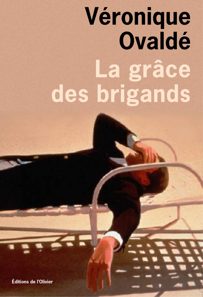 Littérature francaise (L'Olivier) La Grâce des brigands 9782823602357