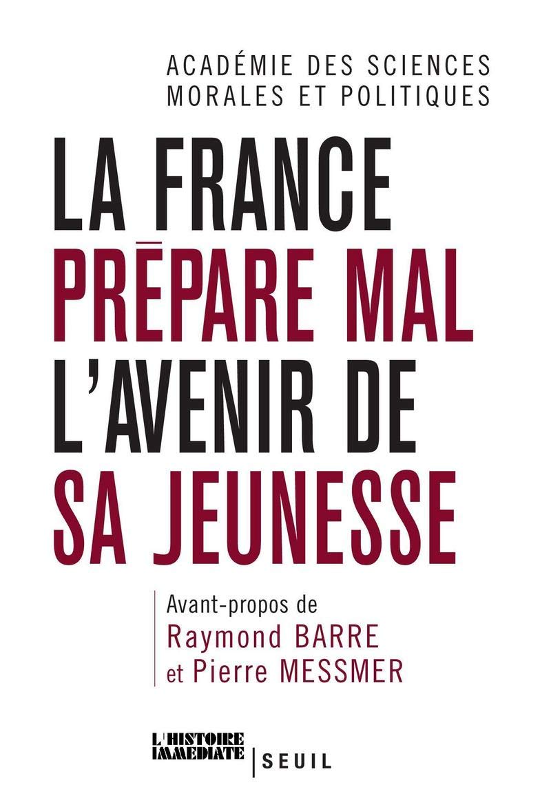 La France prépare mal l'avenir de sa jeunesse. Avant-propos de Raymond Barre et Pierre Messmer 9782020923712