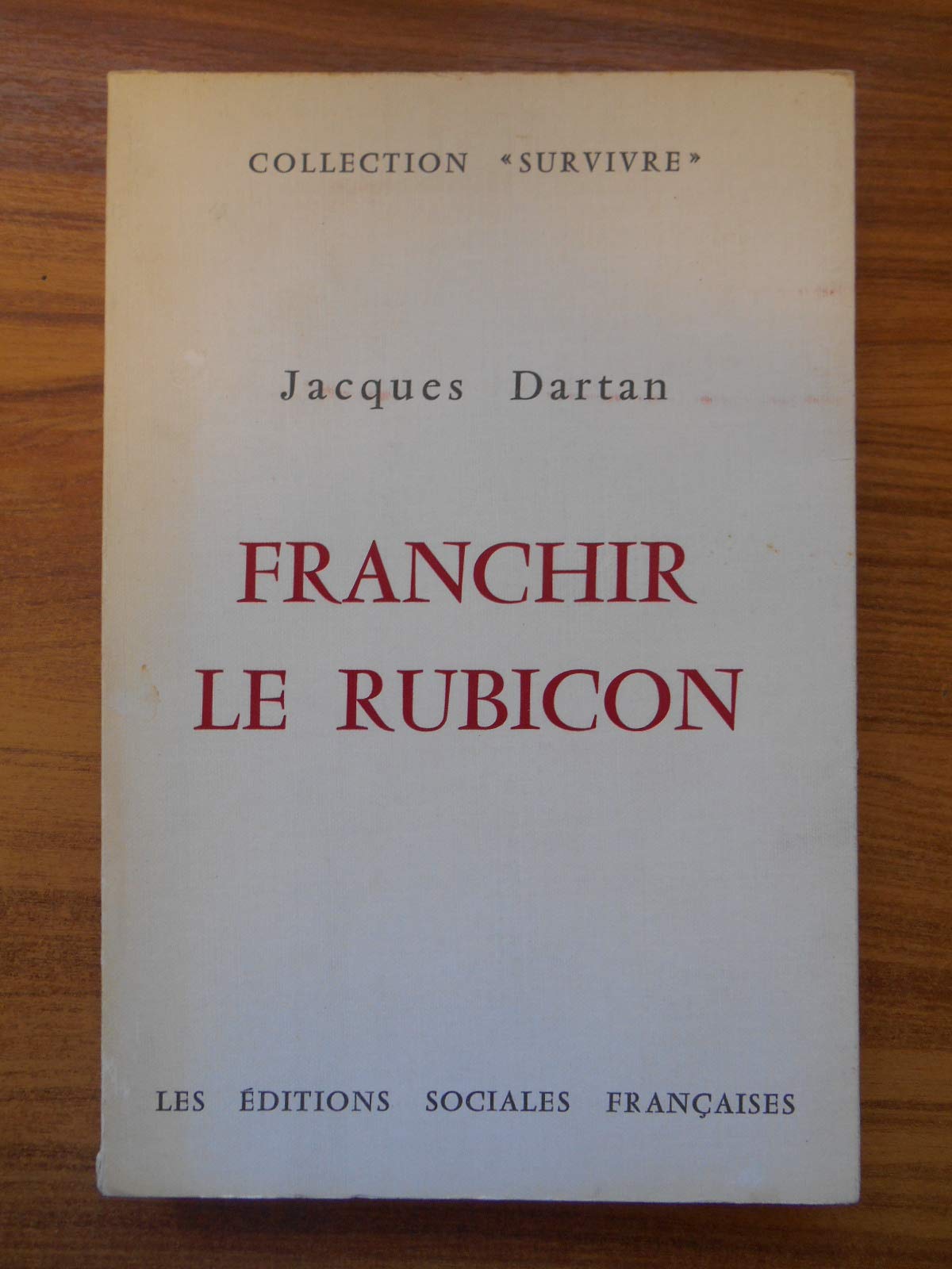 Franchir le Rubicon / Dartan, Jacques / Réf55491 