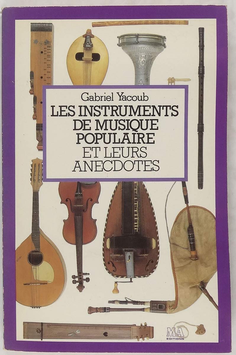 Les Instruments de musique populaire et leurs anecdotes 9782866762476
