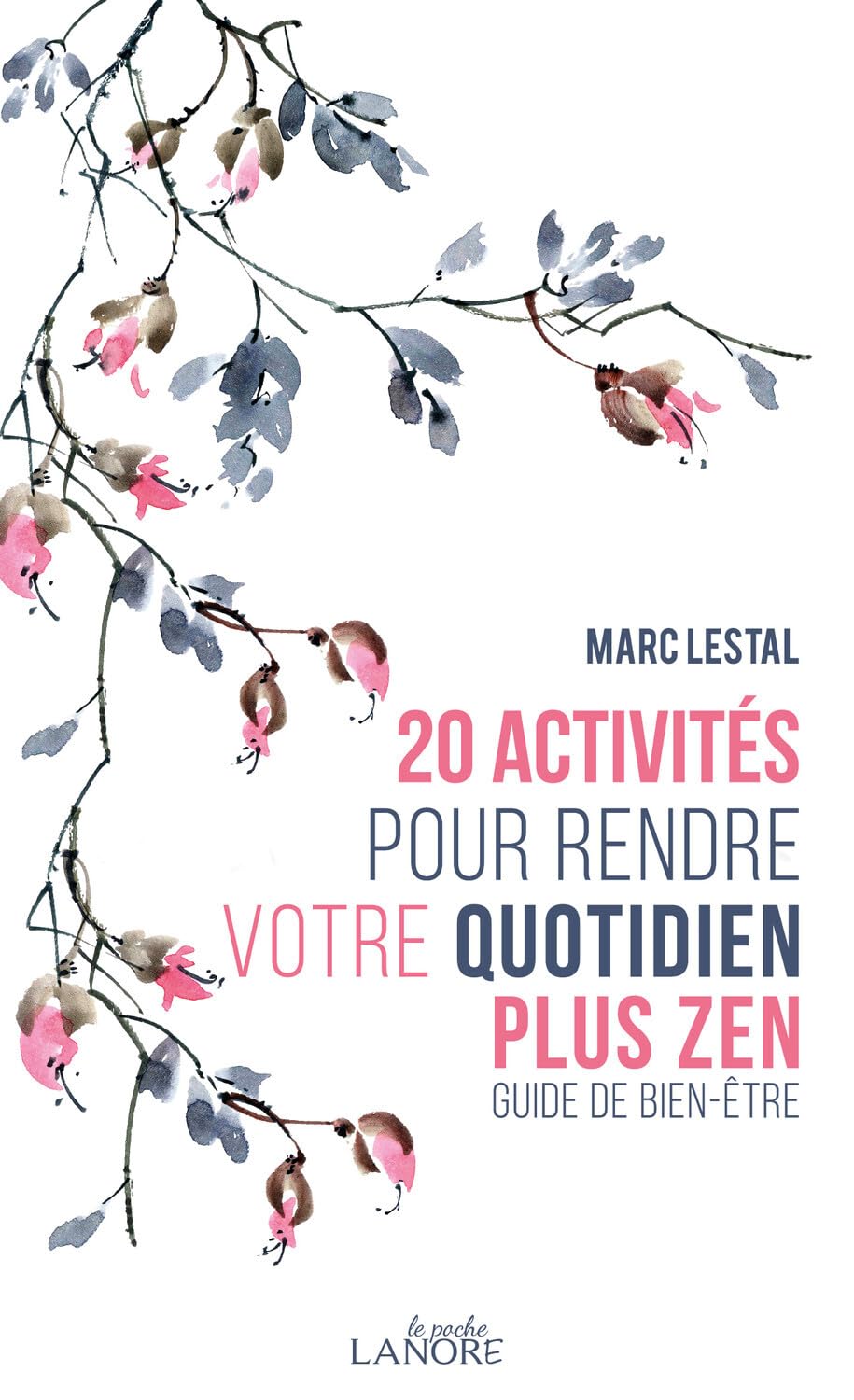20 activités pour rendre votre quotidien plus zen - Guide de bien-être 9782382730485