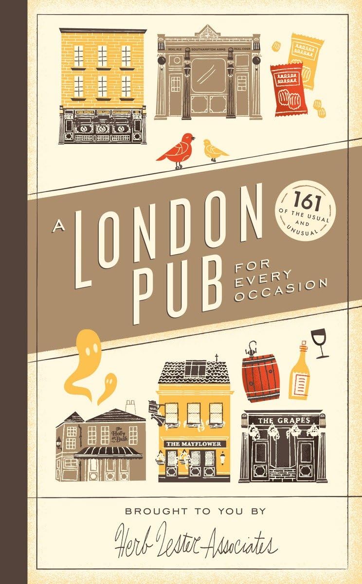 A London Pub for Every Occasion: 161 tried-and-tested pubs in a pocket-sized guide that's perfect for Londoners and travellers alike 9780091958275