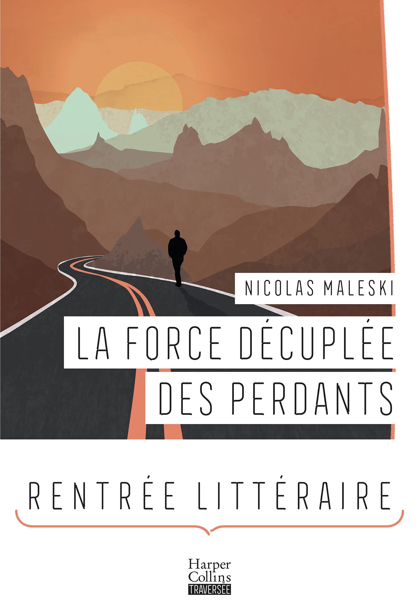 La Force décuplée des perdants: Le nouveau roman de Nicolas Maleski 9791033908449