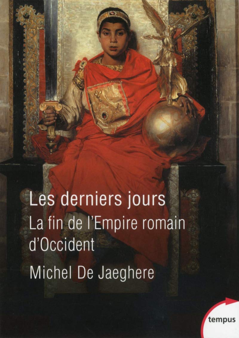 Les derniers jours, la fin de l'empire romain d'Occident 9782262064259