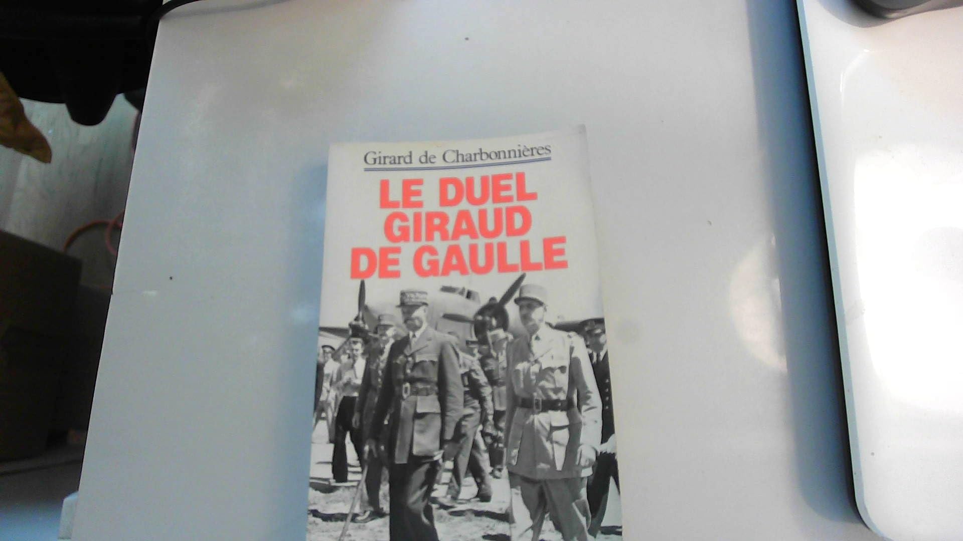 Le duel giraud-de gaulle 9782259011204