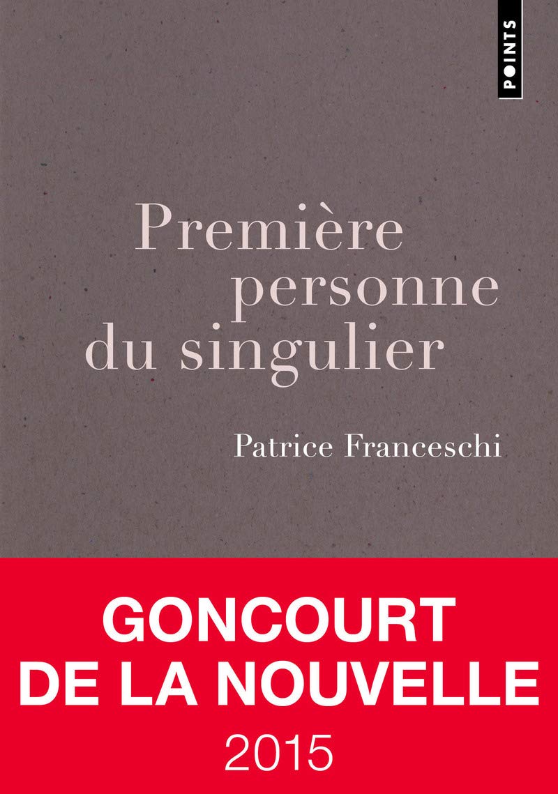Première personne du singulier - Prix Goncourt de la nouvelle 9782757849736