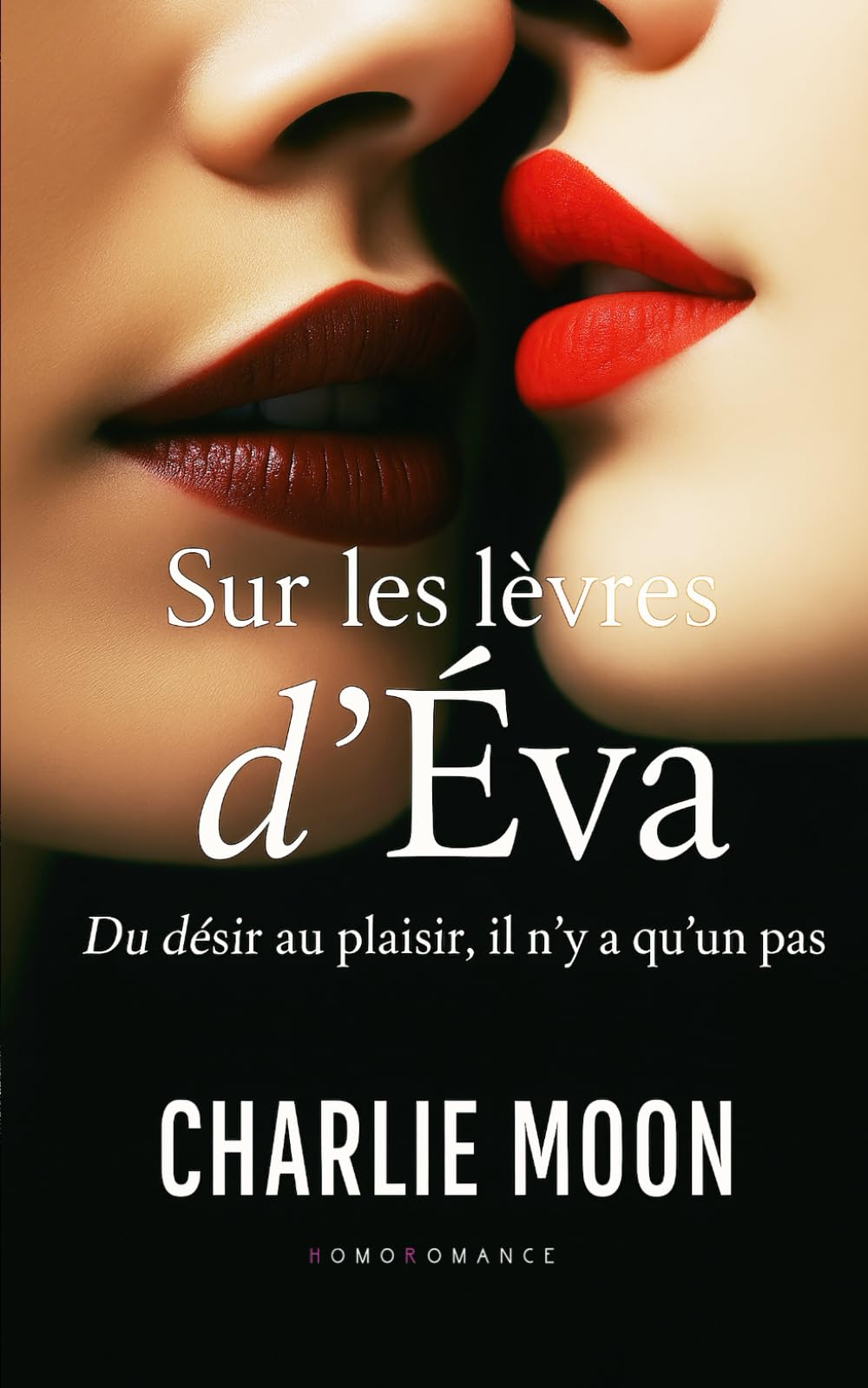 Sur les lèvres d’Éva: Livre lesbien, Roman lesbien 9782898441479