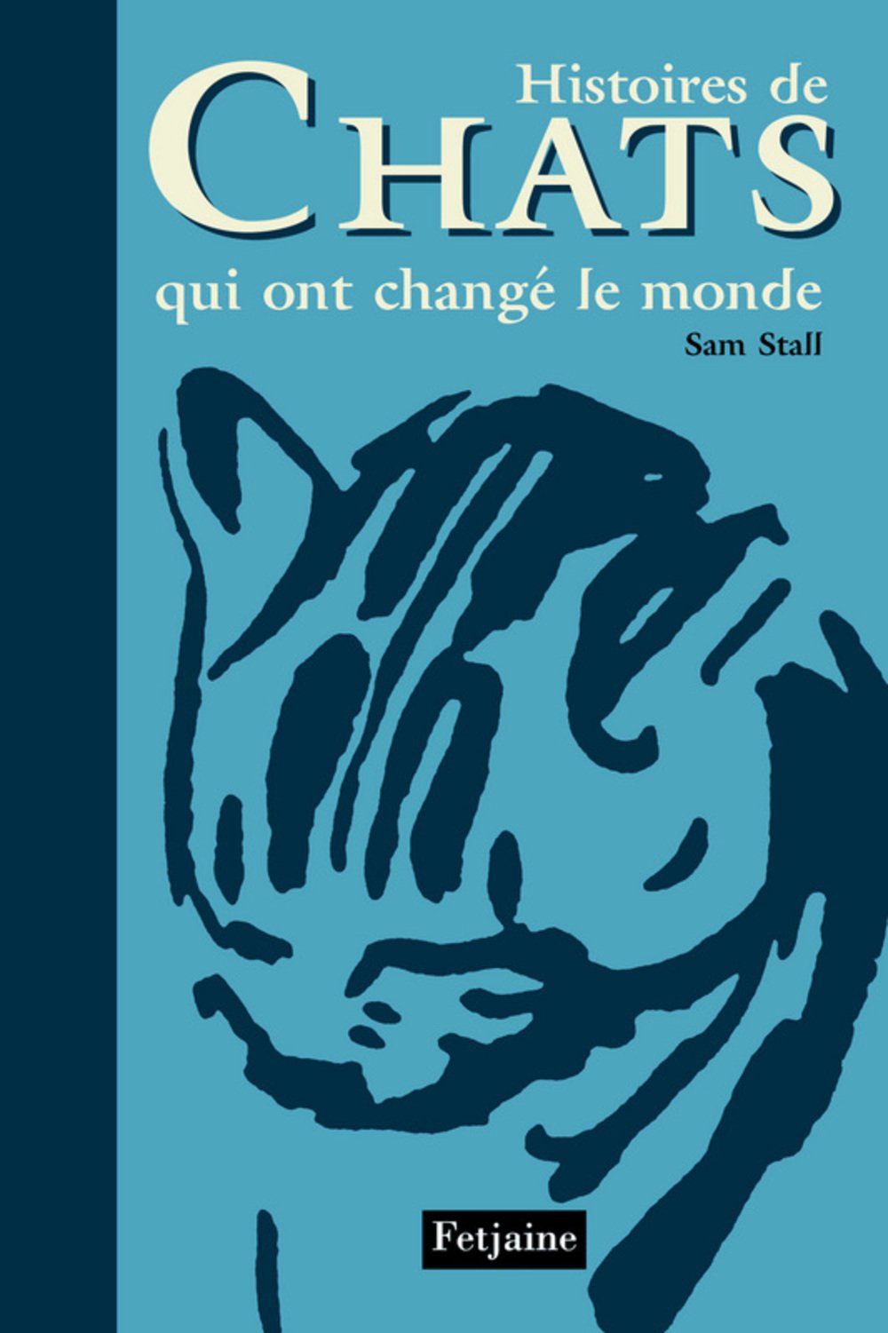 Histoires de Chats qui ont changé le monde 9782354250508