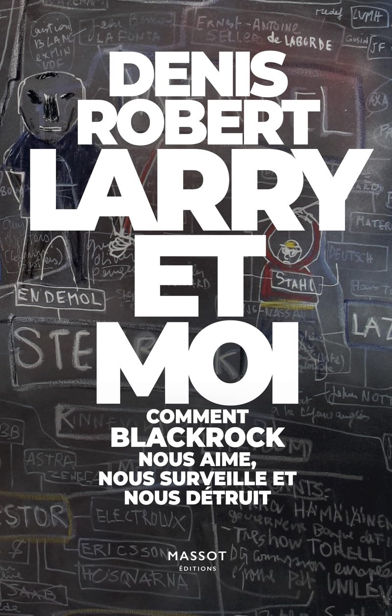 Larry et moi - Comment BlackRock nous aime, nous surveille et nous détruit 9782380352825