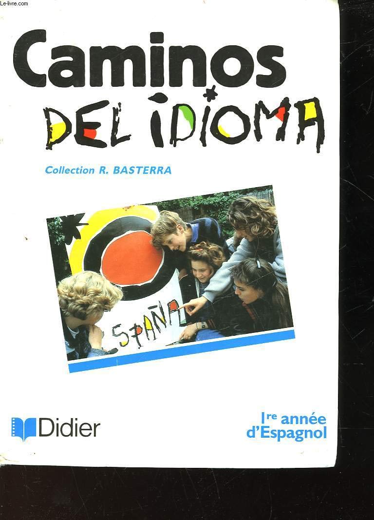 Caminos del idioma, 4e LV2 et seconde LV3. Livre de l'élève 9782278037728