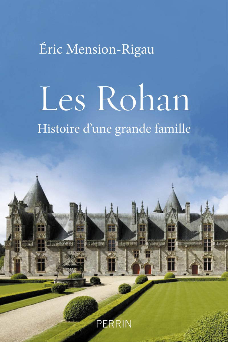Les Rohan: Histoire d'une grande famille 9782262067755