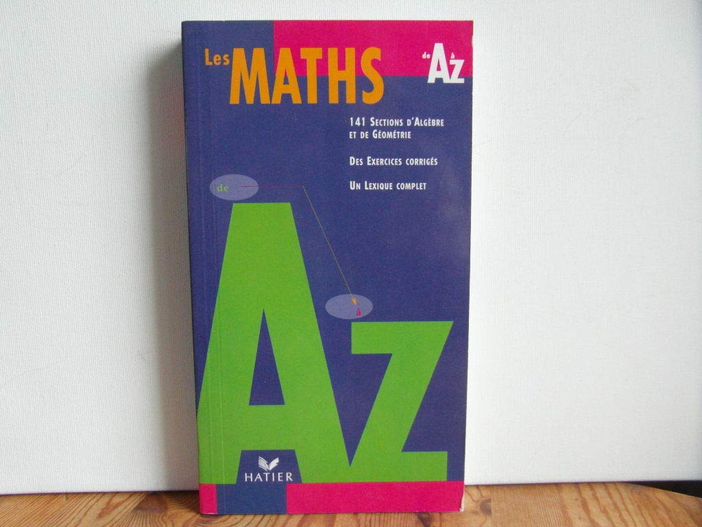 La pratique des maths de A à Z 9782218718076