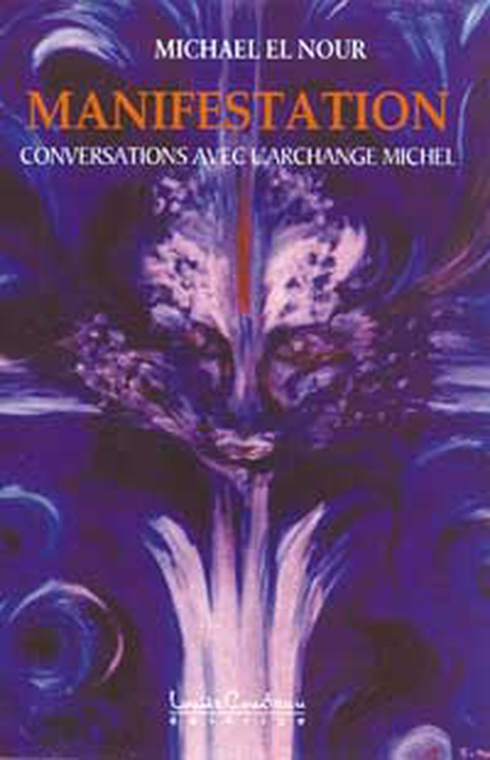 Manifestation : Conversations avec l'archange Michel 9782892392401
