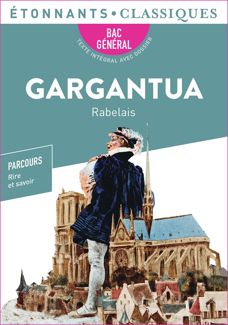 Gargantua, Rabelais - Bac de français 2025 (1ères générale et technologiques) - Parcours : rire et savoir, la bonne éducation - Étonnants Classiques 9782080252937