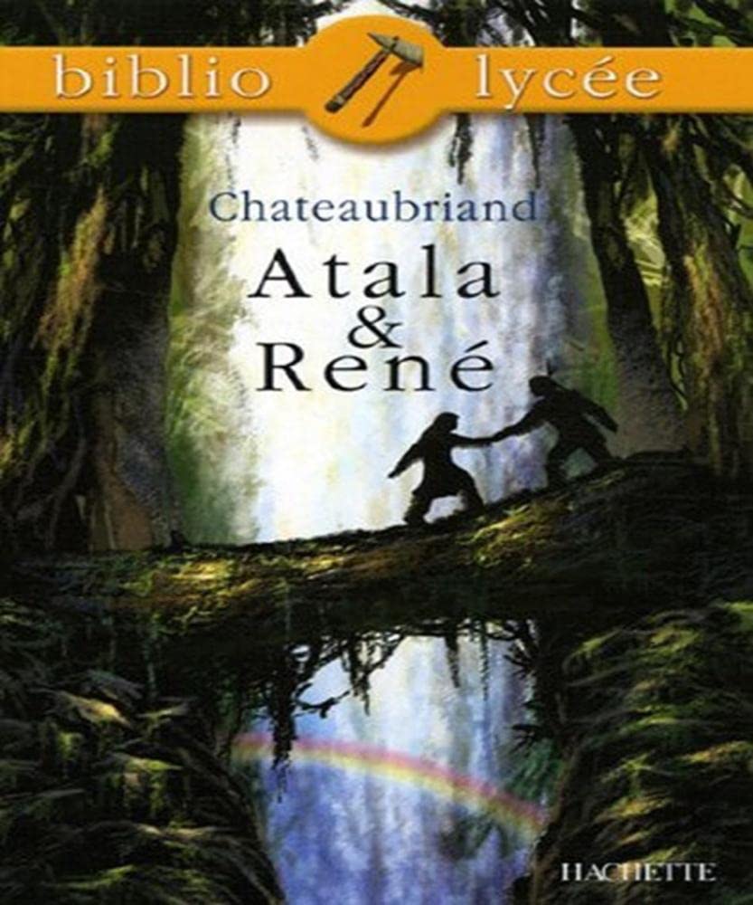 Bibliolycée - Atala et René, Chateaubriand 9782011691972