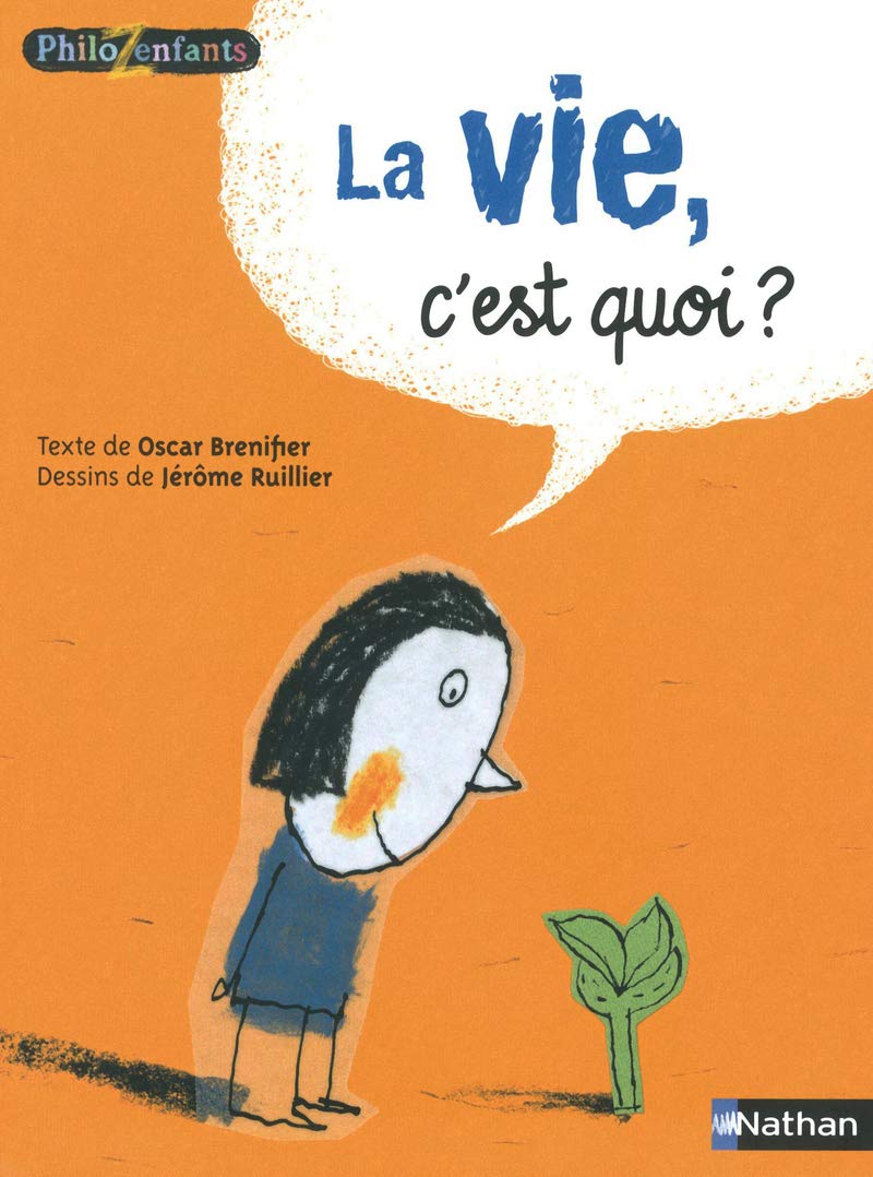 La vie, c'est quoi ? - Philoz'enfants dès 7 ans 9782092535394