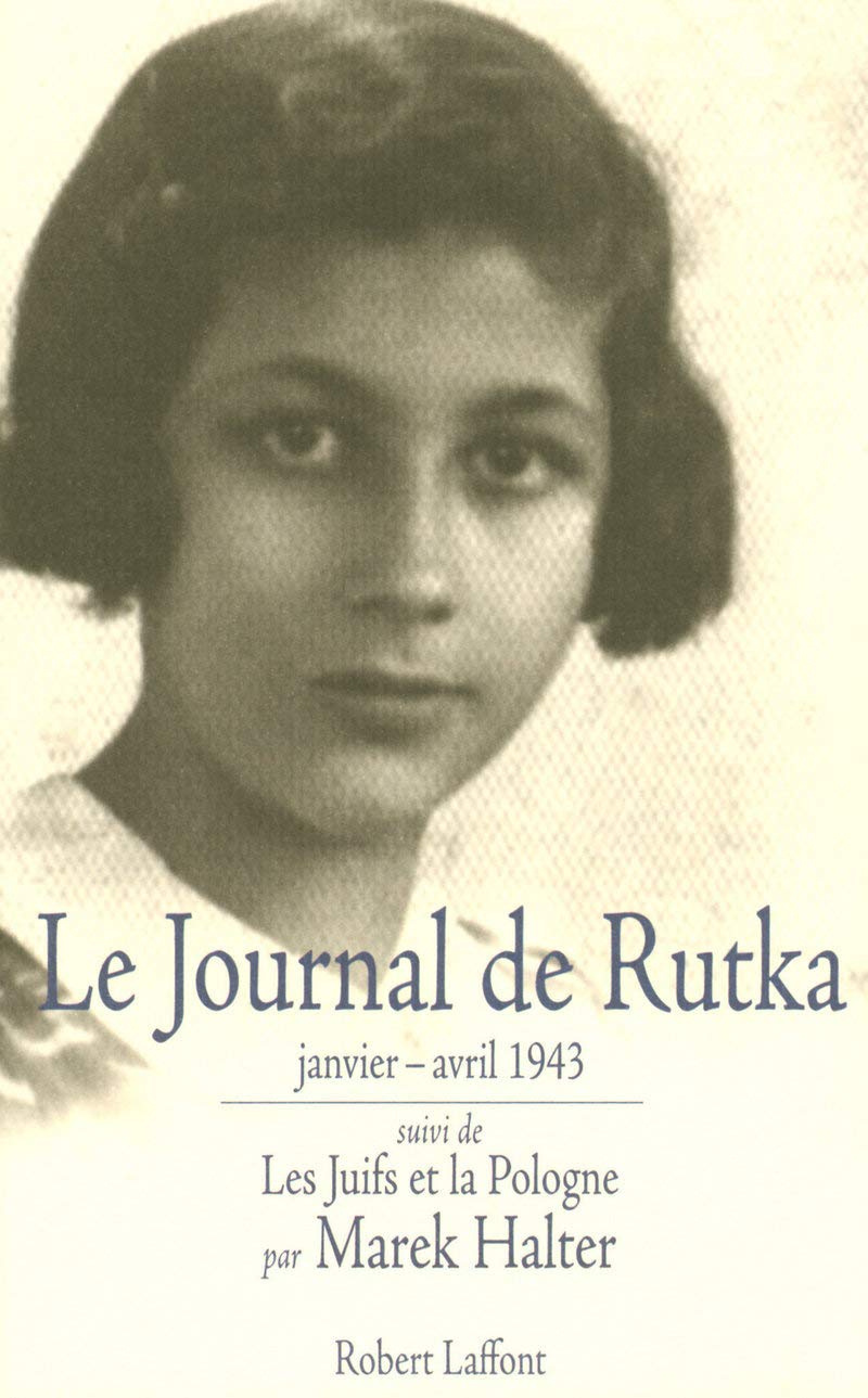 Le journal de Rutka : Suivi de Ma soeur Rutka et de Les juifs et la Pologne 9782221110270