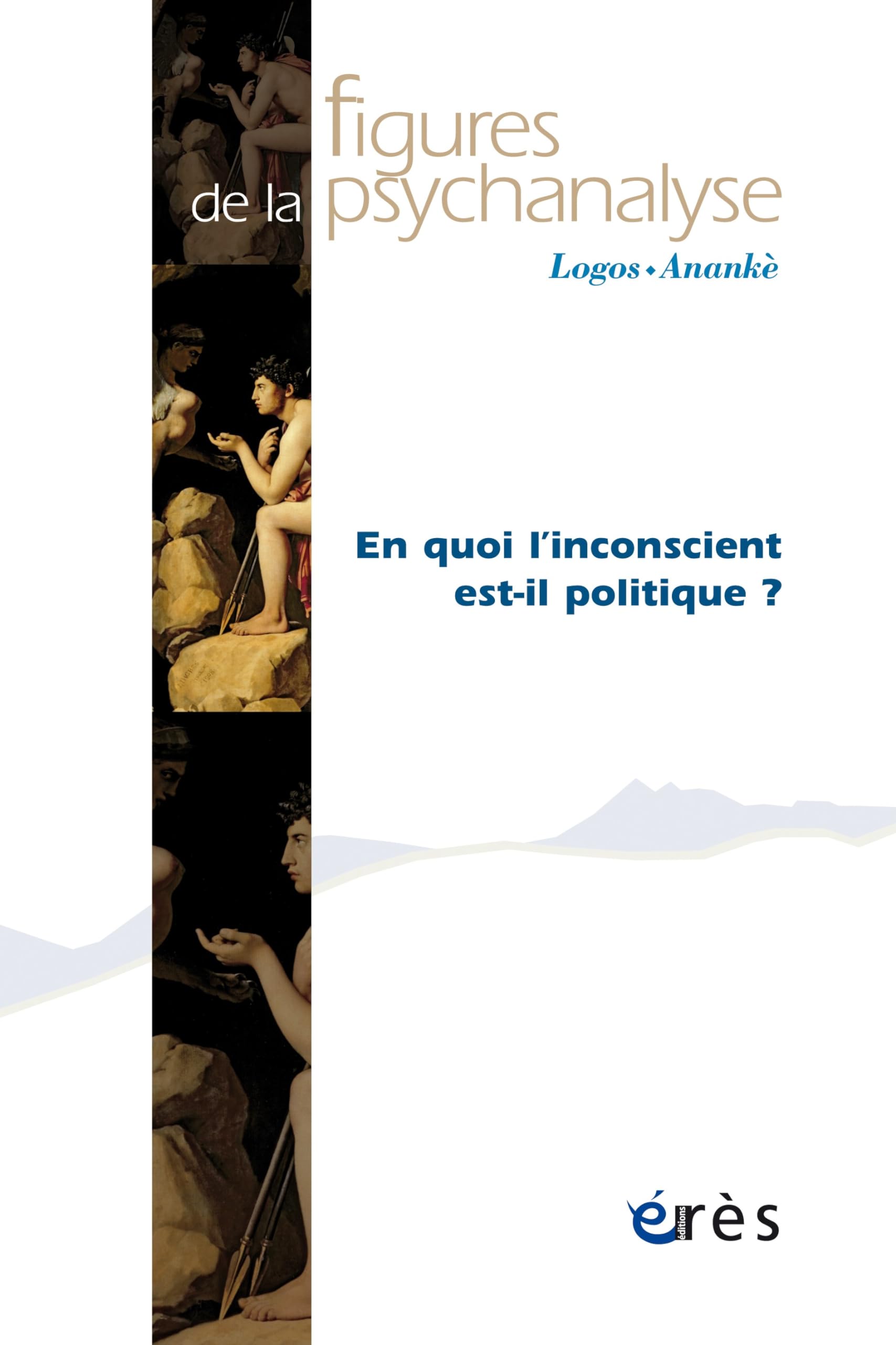 Figures de la psychanalyse 45 - En quoi l'inconscient est-il politique ? (45) 9782749278797