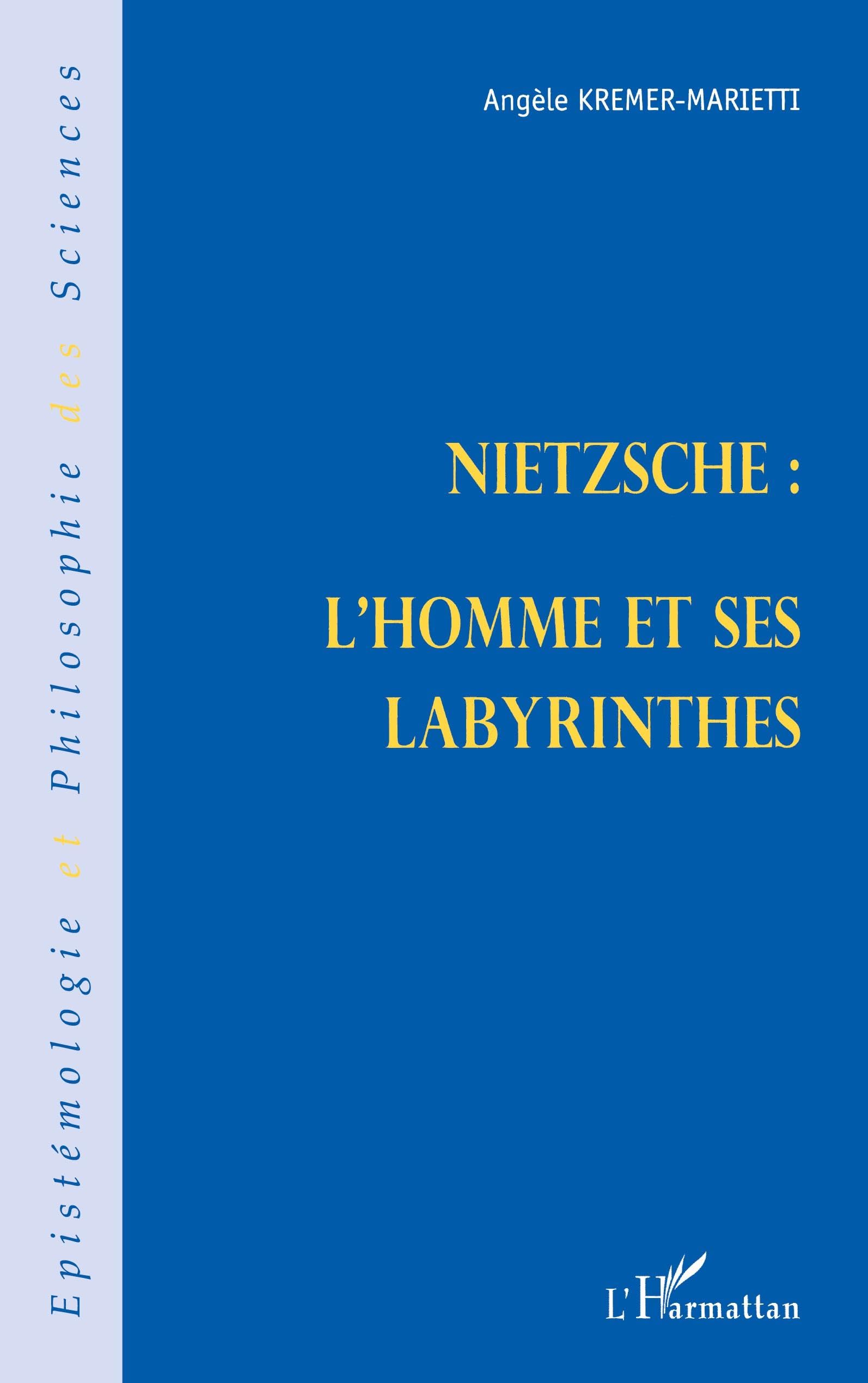 NIETZSCHE : L'HOMME ET SES LABYRINTHES 9782738483362