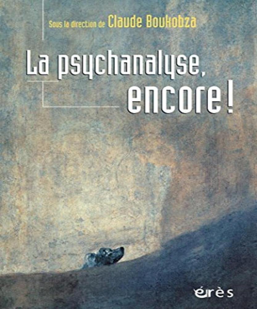 La psychanalyse, encore ! 9782749205649