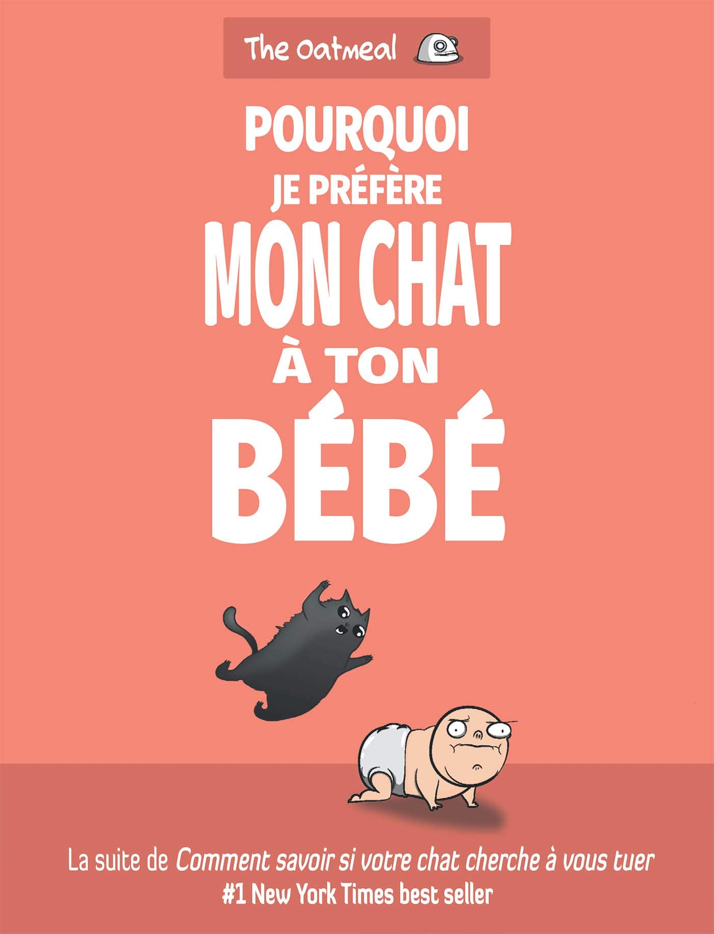 Pourquoi je préfère mon chat à ton bébé 9782017076421