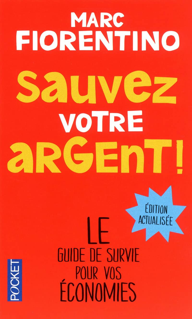 Sauvez votre argent !: LE guide de survie pour vos économies 9782266220088