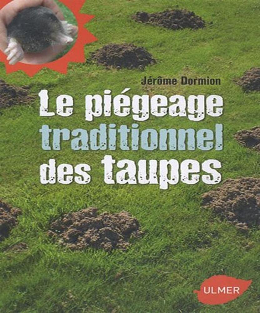 Le piégeage traditionnel des taupes 9782841383498