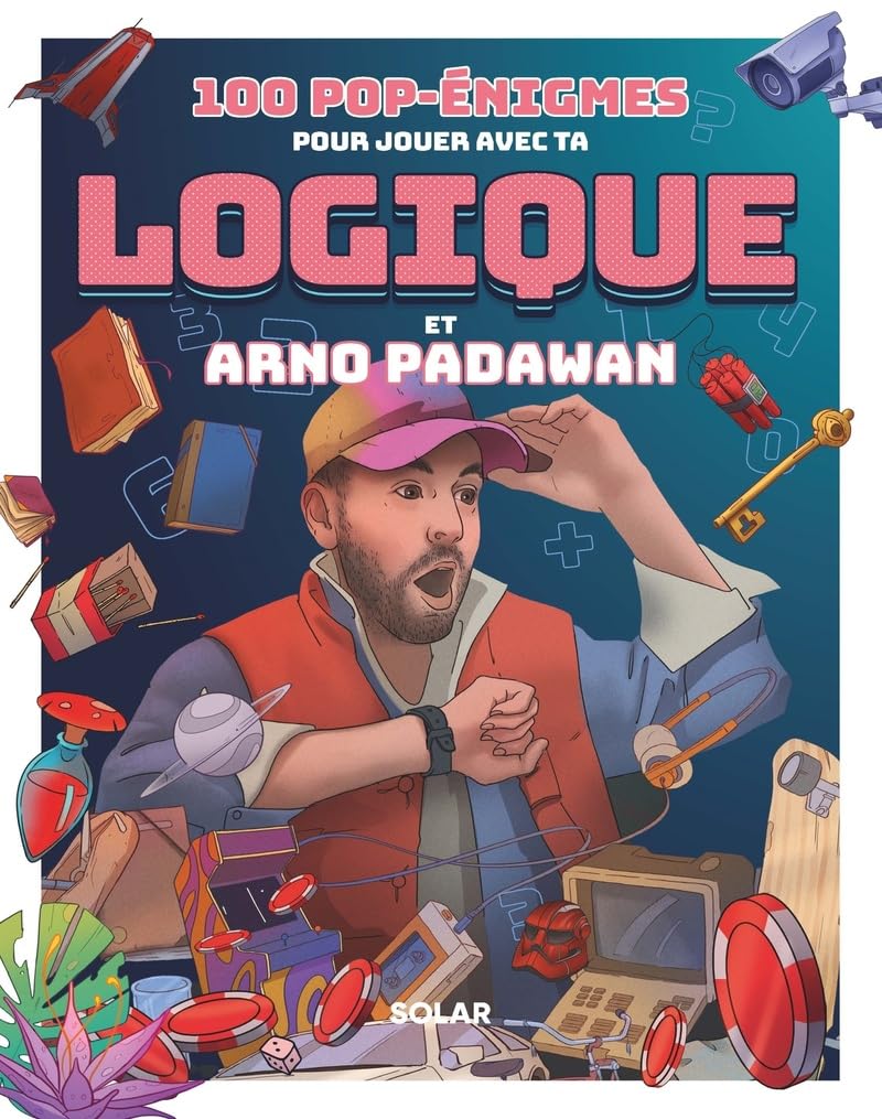 100 pop-énigmes pour jouer avec ta logique et Arnopadawan 9782263185410