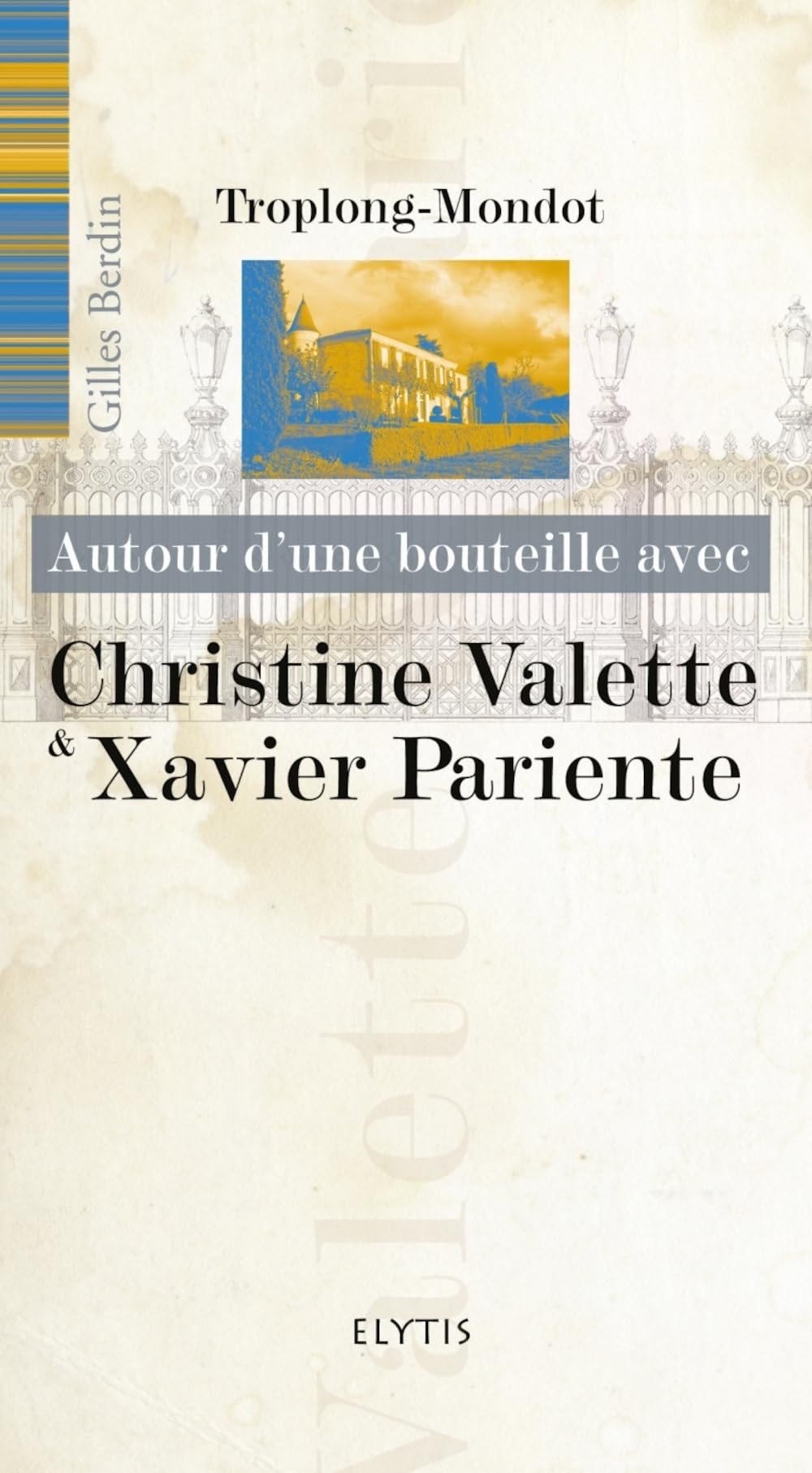 Autour d'une bouteille avec Christine Valette & Xavier Pariente 9782356390387