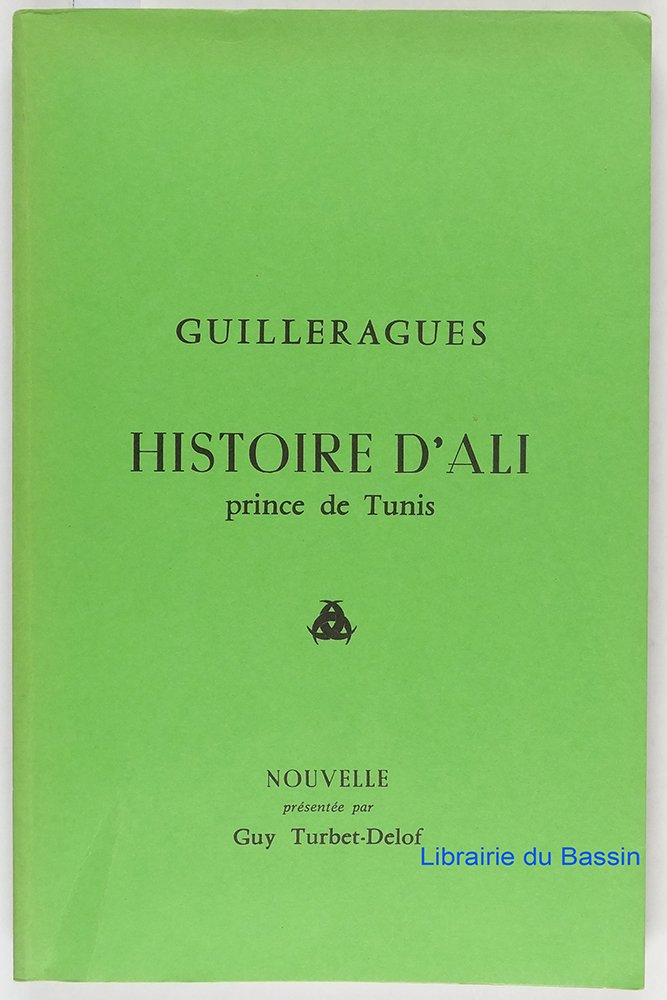 HISTOIRE D'ALI - PRINCE DE TUNIS / NOUVELLE présentée par Guy Tubet-Delof 