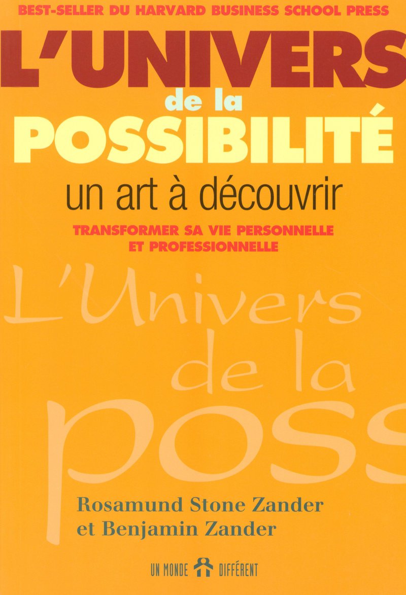 L'UNIVERS DE LA POSSIBILITE - UN ART A DECOUVRIR TRANSFORMER SA VIE PERSONNELLE ET PROFESSIONNELLE 9782892255225
