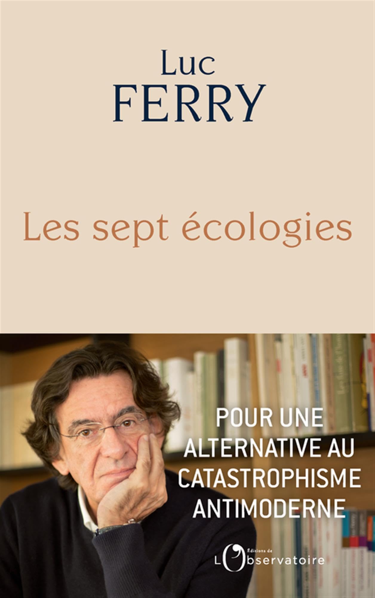 Les sept écologies: Pour une alternative au catastrophisme antimoderne 9791032918234