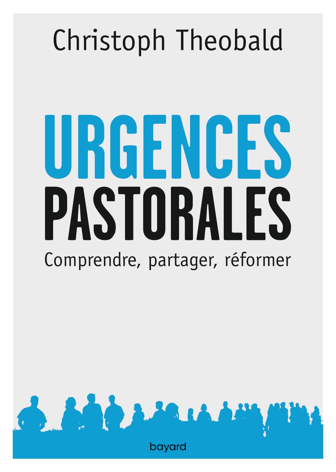 Urgences pastorales: Pour une pédagogie de la réforme de l'Eglise 9782227488304